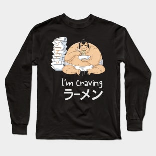 I am craving Ramen. Long Sleeve T-Shirt